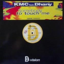 KMC Feat. Dhany - Somebody To Touch Me