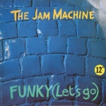 The Jam Machine - Funky (Let's Go)