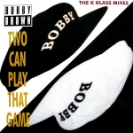 Bobby Brown - Two Can Play That Game