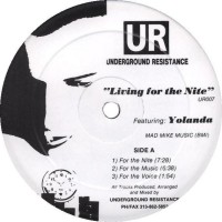 Underground Resistance Featuring Yolanda - Living For The Nite